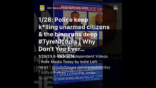 1/28: Police keep k*lling unarmed citizens & the bias runs deep #TyreNichols