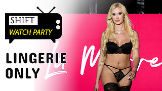 LINGERIE WATCH PARTY Shuffle 🪩 / SHIFT Watch Party Episode 74