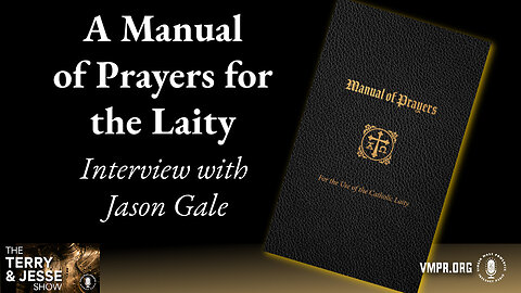 03 May 24, The Terry & Jesse Show: A Manual of Prayers for the Laity