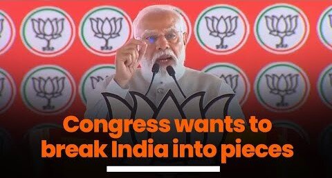 Congress wants to break India into pieces