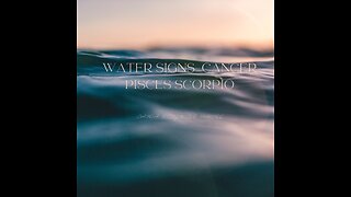 WATER SIGNS-CANCER, PISCES, SCORPIO: CLAIM IT, STAND IN IT, BE IT!