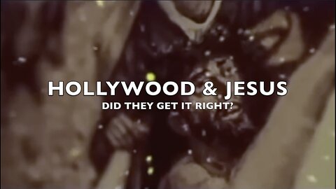 "Hollywood & Jesus - Did they get it right?" - Kingdom Story Films