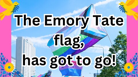 The (Andrew) Emory Tate flag, has got to go!