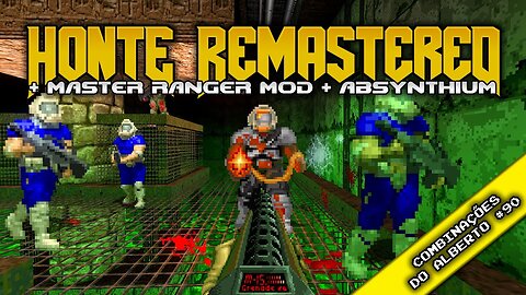 Master Ranger Mod + HontE Remastered + Absynthium [Combinações do Alberto 90]