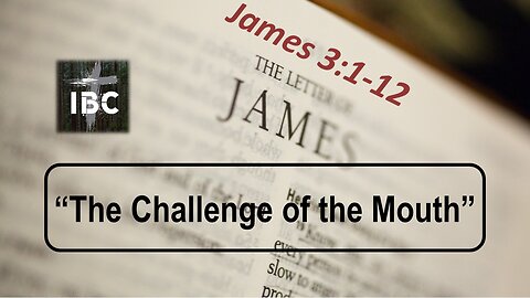 The Challenge of The Mouth, Pastor David Hansen, 5-8-2024