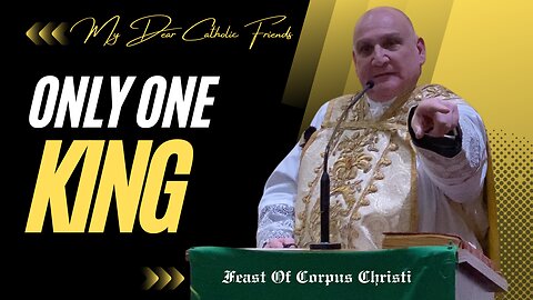 Only One King | Feast Of Corpus Christi (2024)