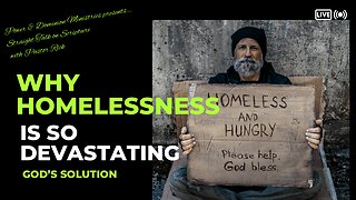 Why is homelessness so devastating?