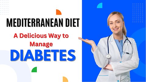 Unlock the Secrets of the Mediterranean Diet: A Delicious Way to Manage Diabetes