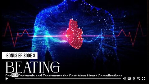 Bonus Episode 3 - BEATING: Proven Protocols and Treatments for Post-Vaxx Heart Complications