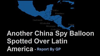 Another China Spy Balloon Spotted Over Latin America