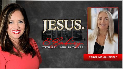 JESUS. GUNS. AND BABIES. w/ Dr. Kandiss Taylor ft. Caroline Mansfield