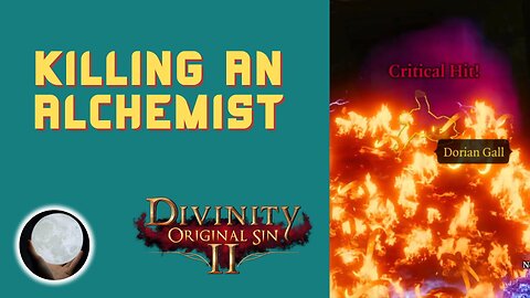 Defeating An Alchemist - A Patient Gamer Plays...Divinity Original Sin II: Part 69