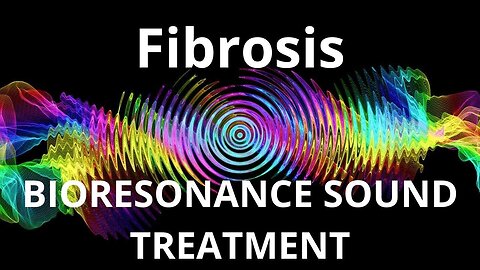 Fibrosis_Sound therapy session_Sounds of nature