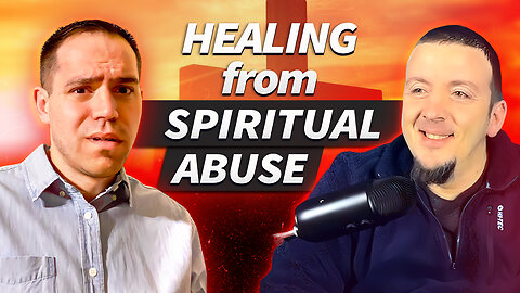 Healing from Spiritual Abuse: Aaron's Journey from Church Hurt to Wholeness