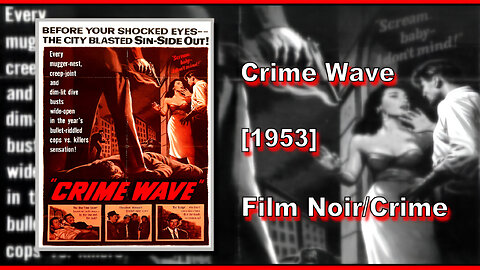 Crime Wave/The City Is Dark (1953) | FILM NOIR/CRIME | FULL MOVIE