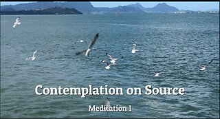 Contemplation on Source - Meditation 1