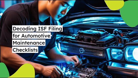 Streamlining Customs Compliance: ISF Filing for Automotive Imports