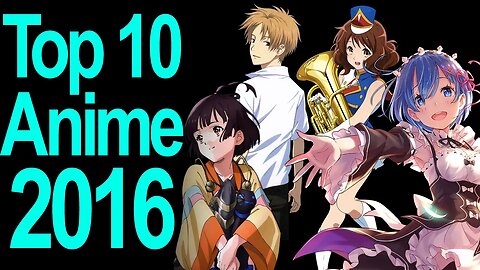 Top 10 Anime of 2016