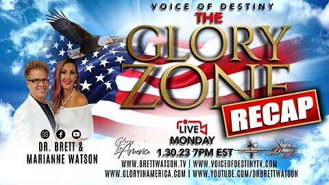 Voice of Destiny - With Dr. Brett & Marianne Watson - "Glory In America Recap!" 1.30.23