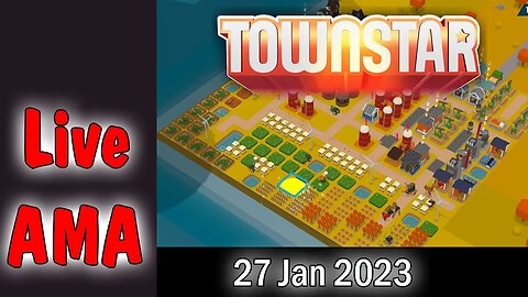 Town Star: LIVE AMA 27 January 2023