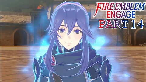 Lucina's Paralogue | Fire Emblem Engage | Part 14