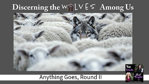 Discerning the Wolves Among Us!