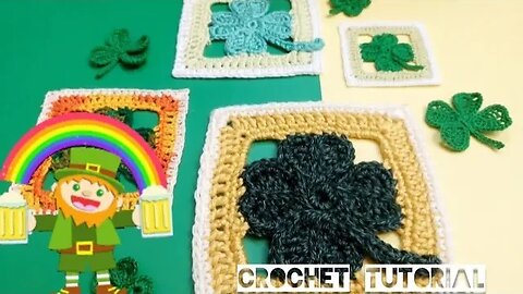 St. Patrick's Granny Square Crochet Tutorial ( Shamrock! 4-Leaf clover!! Luck of the Irish!!!)