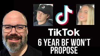 Tiktok Reviews - BF of 6 years won't propose, she questions him for her ring