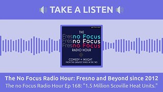 The No Focus Radio Hour: Fresno and Beyond since 2012 - The no Focus Radio Hour Ep 168: "1.5...