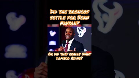 Did the Broncos Settle For Sean Payton? Or Did They Really Want Dameco Ryans?