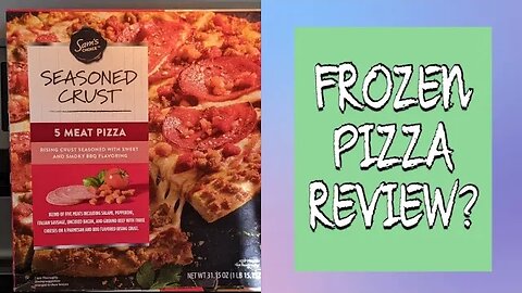 FROZEN PIZZA REVIEW? Sam's Choice Seasoned Crust - 5 Meat