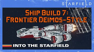 Starfield Ship Build 7: Frontier Deimos-Style (Level 30)