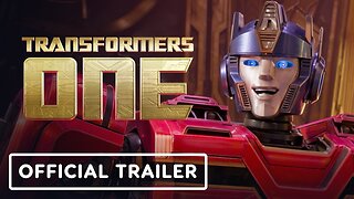 Transformers One - Official Trailer