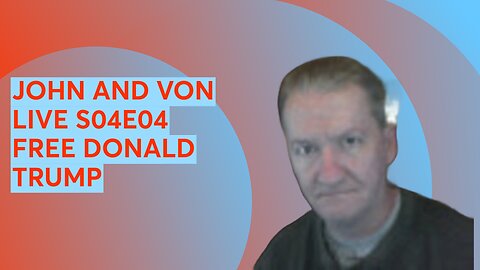 JOHN AND VON LIVE S04EP4 FREE DONALD TRUMP