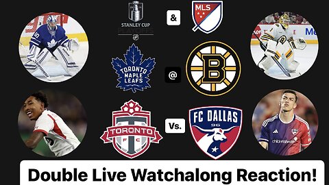Toronto Maple Leafs @ Boston Bruins Game 7 & Toronto FC Vs. FC Dallas Double Live Watchalong