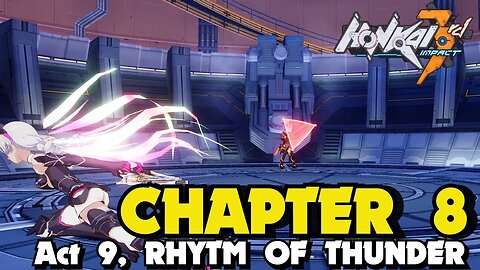 Honkai Impact 3rd CHAPTER 8 ACT 9 RHYTHM OF THUNDER