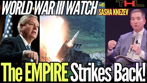 World War III Watch with Saha Knezev | The EMPIRE Strikes Back!