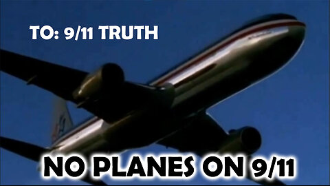 WAKEUP911 - "TO: 9/11 TRUTH - THERE WERE NO PLANES ON 9/11" - MAY 1 2024