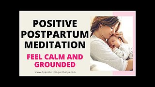 POSITIVE POSTPARTUM MEDITATION (for better emotional postpartum health) postpartum care for mothers