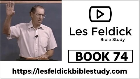 Les Feldick Bible Study-“Through the Bible” BOOK 74