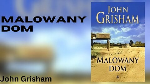 Malowany dom, Część 2/2 - Grisham John