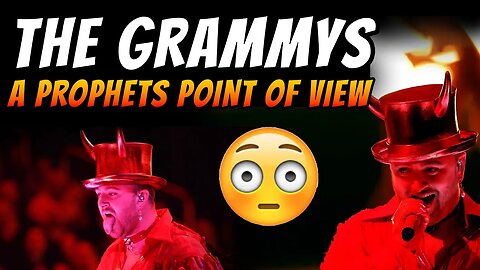 The Grammy’s ❓❓👹 A Prophets Point of View