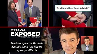 Trudeau squeezes Daniel Smith's hand like he squeezes Alberta: Ottawa Exposed 9