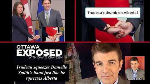 Trudeau squeezes Daniel Smith's hand like he squeezes Alberta: Ottawa Exposed 9