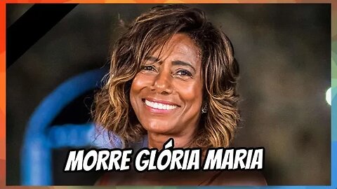 MORRE GLÓRIA MARIA