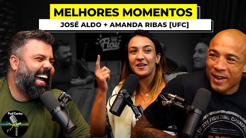 MELHORES MOMENTOS JOSÉ ALDO + AMANDA RIBAS [UFC] - Flow Podcast