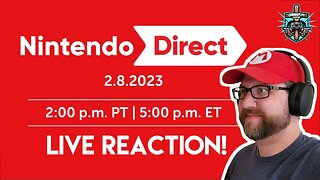 LIVE REACTION | Nintendo Direct 2/8/23