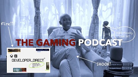 The Gaming Podcast(Xbox Developer Direct Had Me "Shook," PSVR2, Hifi Rush)