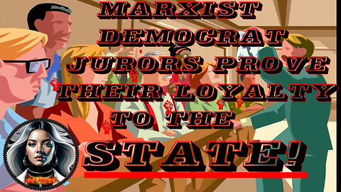 The New York Marxist Jurors! (VIDEO 190 ~ MAY 31, 2024)