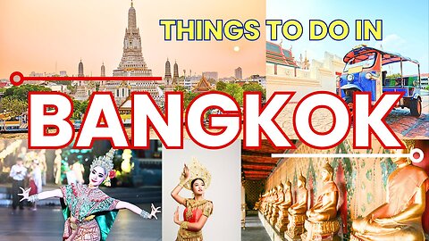 Best Things To Do In Bangkok | The Bangkok Travel Guide